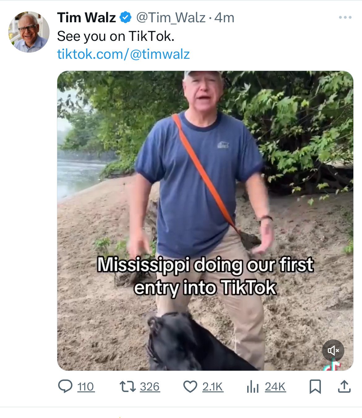 Tim Walz @@Tim_Walz•4m
See you on TikTok.
tiktok.com/@timwalz
Mississippi doing our first
entry into TikTok
110
17 326
2.1K
ILl 24K