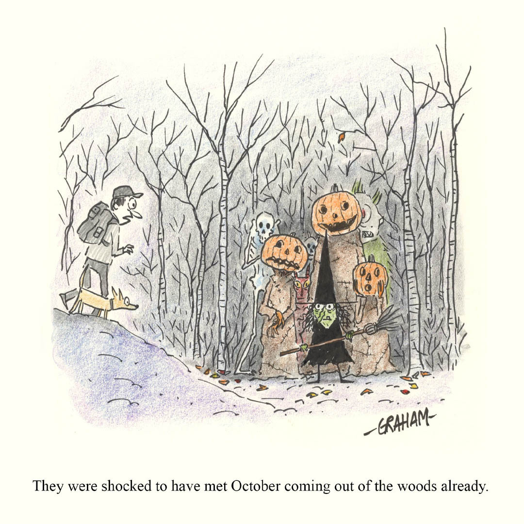 A cartoon illustration of a hiker and his dog discovering the walking trail into the forest is blocked by a witch and other Halloween-y creatures standing there. Caption underneath is "They were shocked to have met October coming out of the woods already."